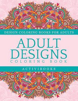 Paperback Adult Designs Coloring Book - Design Coloring Books For Adults Book