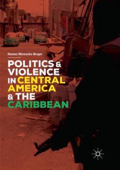 Paperback Politics and Violence in Central America and the Caribbean Book