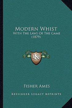 Paperback Modern Whist: With The Laws Of The Game (1879) Book