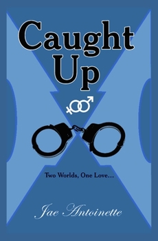 Paperback Caught Up: Two Worlds, One Love Book