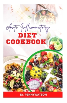 Paperback Anti Inflammatory Diet Cookbook: Healthy Eating for Pain Management and Immune Boosting Book