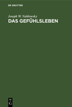 Hardcover Das Gefühlsleben: In Seinen Wesentlichsten Erscheinungen Und Bezügen [German] Book