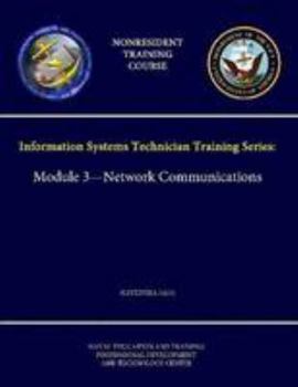 Paperback Navy Information Systems Technician Training Series: Module 3 - Network Communications - NAVEDTRA 14224 - (Nonresident Training Course) Book