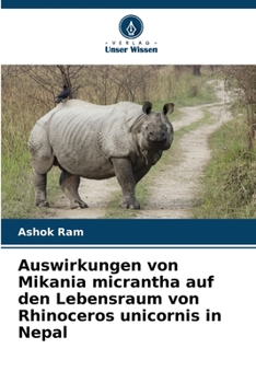 Paperback Auswirkungen von Mikania micrantha auf den Lebensraum von Rhinoceros unicornis in Nepal [German] Book