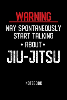 Notebook: Funny warning brazilian jiu jitsu bjj gift Notebook6x9(100 pages)Blank Lined Paperback Journal For StudentJiu jitsu Notebook for Journaling & Training NotesBJJ JounalJiu jitsu Gifts Composit