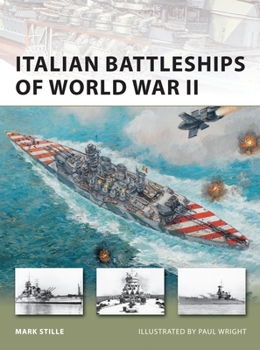 Italian Battleships of World War II - Book #182 of the Osprey New Vanguard