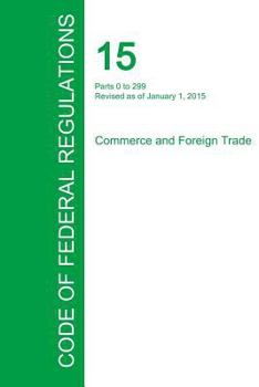 Paperback Code of Federal Regulations Title 15, Volume 1, January 1, 2015 Book