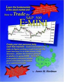 Paperback How to Trade the S&p 500 E-Mini: Learn the Fundamentals of the Stock Market Book