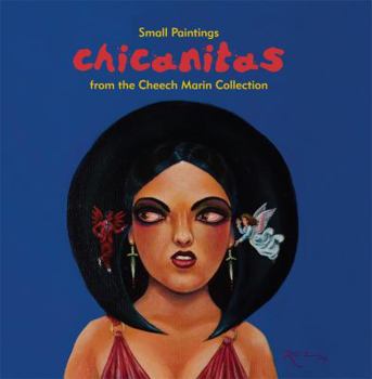 Hardcover Chicanitas: Small Paintings from the Cheech Marin Collection Book