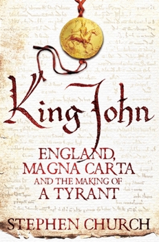 Paperback King John: England, Magna Carta and the Making of a Tyrant Book