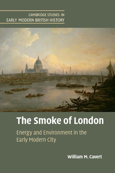 Hardcover The Smoke of London: Energy and Environment in the Early Modern City Book