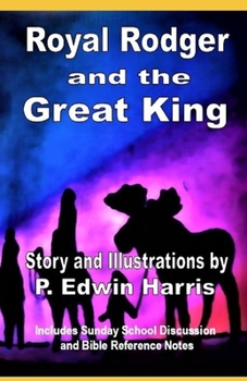 Royal Rodger and the Great King: Sunday School Discussion and Bible Reference Notes