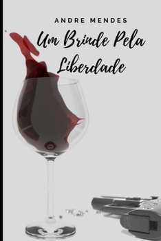 Paperback Um Brinde Pela Liberdade [Portuguese] Book