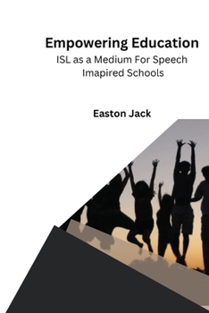 Paperback Empowering Education ISL as a Medium For Speech Imapired Schools Book