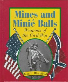 Hardcover Mines and Minie Balls: Weapons of the Civil War Book