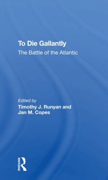 Paperback To Die Gallantly: The Battle of the Atlantic Book