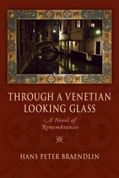 Paperback Through a Venetian Looking Glass: A Novel of Remembrances Book