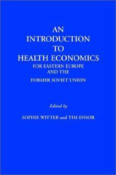 Paperback An Introduction to Health Economics for Eastern Europe and the Former Soviet Union Book
