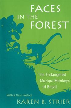 Paperback Faces in the Forest: The Endangered Muriqui Monkeys of Brazil Book