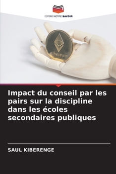 Paperback Impact du conseil par les pairs sur la discipline dans les écoles secondaires publiques [French] Book