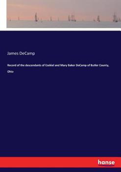 Record of the Descendants of Ezekiel and Mary Baker Decamp of Butler County, Ohio