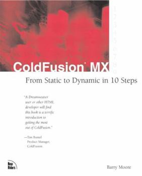 Paperback Coldfusion MX: From Static to Dynamic in 10 Steps Book