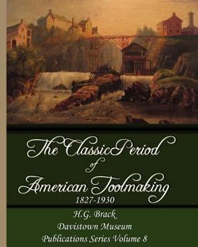 Paperback The Classic Period of American Toolmaking 1827-1930 Book
