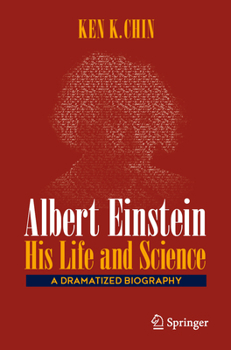 Paperback Albert Einstein - His Life and Science: A Dramatized Biography Book