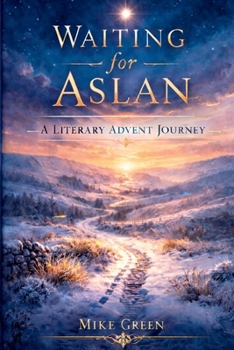 Paperback Waiting for Aslan: A Literary Advent Journey Book