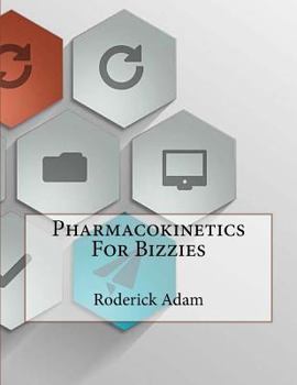 Paperback Pharmacokinetics For Bizzies Book