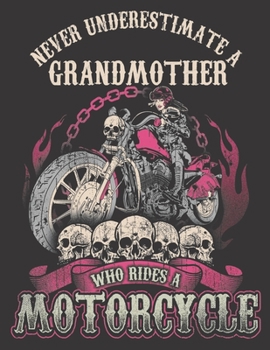 2020 Motorcycle Calendar and Planner For Bikers: Grandmother Biker Chick Never Underestimate Motorcycle | December 2019 - December 2020 | 8.5 X 11" ... | Family | Work | School |Rider| Art | Gift