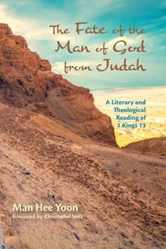 Paperback The Fate of the Man of God from Judah: A Literary and Theological Reading of 1 Kings 13 Book
