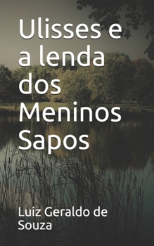 Paperback Ulisses e a lenda dos Meninos Sapos [Portuguese] Book