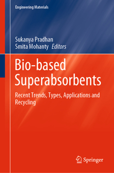 Hardcover Bio-Based Superabsorbents: Recent Trends, Types, Applications and Recycling Book