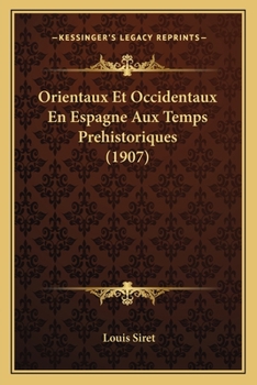 Paperback Orientaux Et Occidentaux En Espagne Aux Temps Prehistoriques (1907) [French] Book