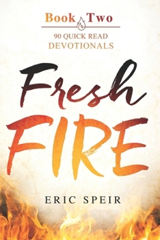 Paperback Fresh Fire: 90 Quick Read Devotionals Book Two Book