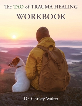 The TAO of Trauma Healing WORKBOOK: 12 Step Guide to Overcoming Anxiety & Depression