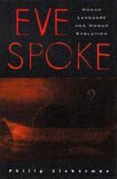 Hardcover Eve Spoke: Human Language and Human Evolution Book