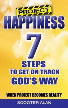 Paperback Project Happiness, Seven Steps to Get on Track God's Way Book