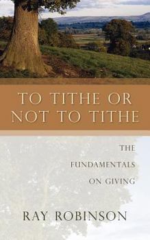 Paperback To Tithe or Not to Tithe Book