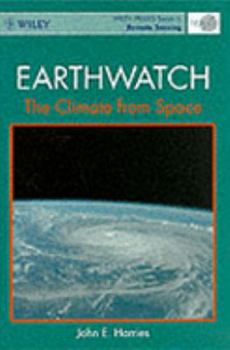 Hardcover Earthwatch: The Climate from Space (Wiley-Praxis Series in Remote Sensing) Book