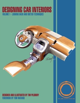 Paperback Designing Car Interiors: Volume 1 - Looking Back and Sketch Techniques Book
