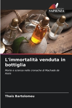 L'immortalità venduta in bottiglia (Italian Edition)