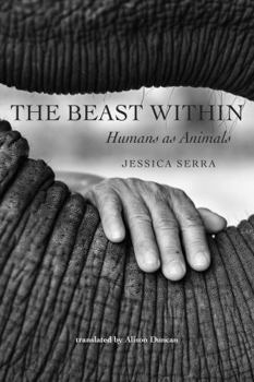 The Beast Within: Humans as Animals (Animal Worlds)
