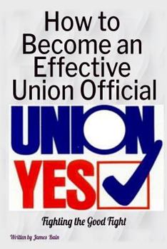 Paperback How to Become an Effective Union Official: 2nd Series Book