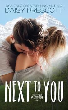 Next to You - Book #1 of the Love with Altitude
