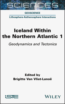 Hardcover Iceland Within the Northern Atlantic, Volume 1: Geodynamics and Tectonics Book