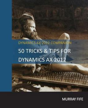 Paperback 50 Tips & Tricks for Dynamics AX 2012 Book