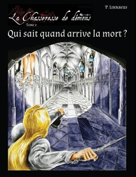 Paperback Qui sait quand arrive la mort ?: Tome 2 - La Chasseressse de démons (La Chasseresse de démons) (French Edition) [French] Book