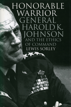Paperback Honorable Warrior: General Harold K. Johnson and the Ethics of Command Book